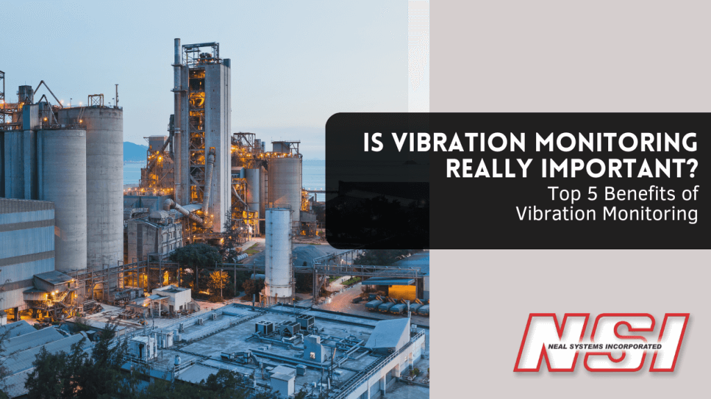 is-vibration-monitoring-really-important-yes-neal-systems-incorporated